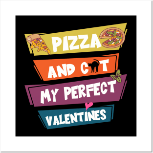 Pizza And Cat My Perfect Valentines Posters and Art